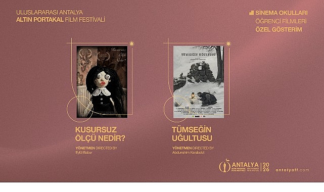 Altın Portakal'da “Sinema Okulları Öğrenci Filmleri Yarışması"nda finalistler açıklandı Altın Portakal'da “Sinema Okulları Öğrenci Filmleri Yarışması"nda finalistler açıklandı