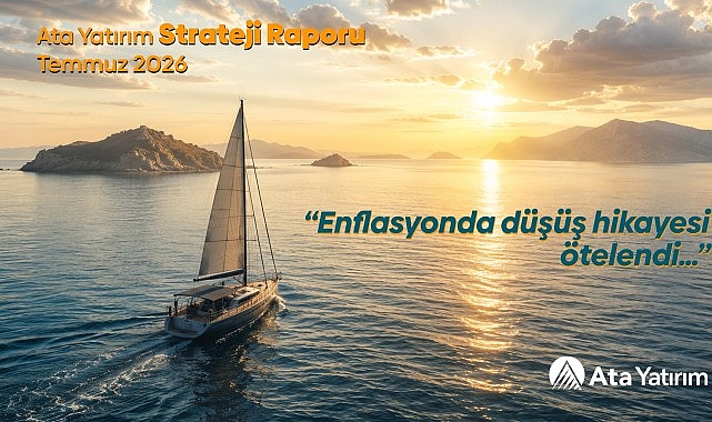 Ata Yatırım Yeni Strateji Raporunu Yayımladı Ata Yatırım Yeni Strateji Raporunu Yayımladı