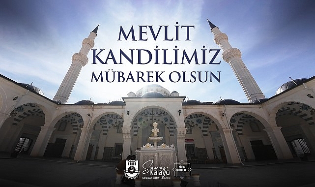 Belediye Başkanı Savaş Kalaycı'nın Mevlit Kandili Mesajı Belediye Başkanı Savaş Kalaycı'nın Mevlit Kandili Mesajı