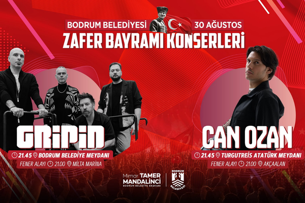 Bodrum’da 30 Ağustos Zafer Bayramı Gripin ve Can Ozan konserleriyle kutlanacak Bodrum’da 30 Ağustos Zafer Bayramı Gripin ve Can Ozan konserleriyle kutlanacak