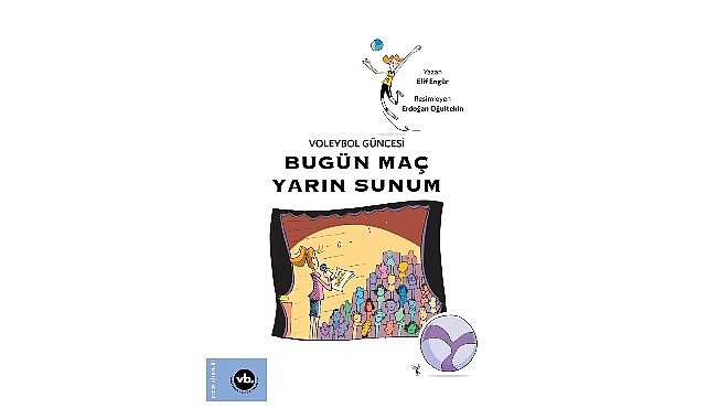 Çocuklara voleybol sevgisini aşılamayı amaçlayan serinin üçüncü kitabı: “Bugün Maç Yarın Sunum" yayımlandı Çocuklara voleybol sevgisini aşılamayı amaçlayan serinin üçüncü kitabı: “Bugün Maç Yarın Sunum" yayımlandı