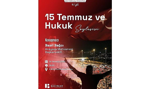 İzmir Bakırçay Üniversitesinde "15 Temmuz ve Hukuk" Söyleşisi Gerçekleştirilecek