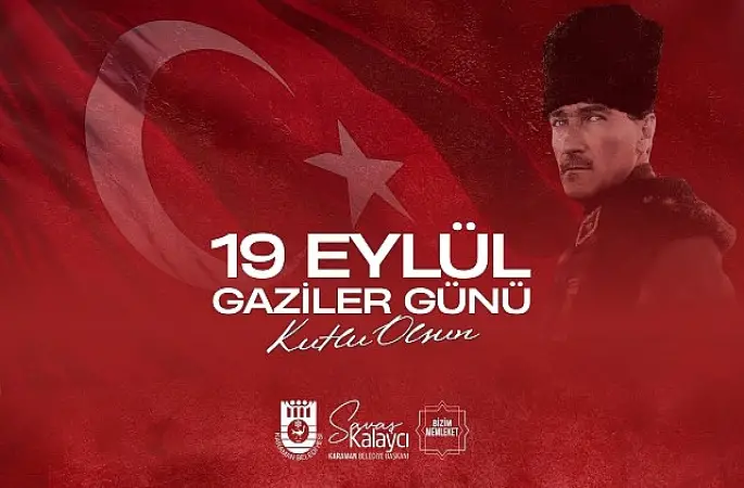 Belediye Başkanı Savaş Kalaycı'nın 19 Eylül Gaziler Günü Mesajı