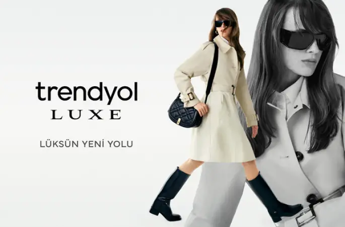 Trendyol, premium alışveriş deneyimini ‎Trendyol Luxe ile yeniden kurguluyor ‎